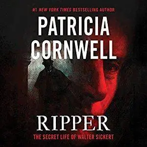 Ripper: The Secret Life of Walter Sickert [Audiobook]