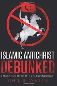 The Islamic Antichrist Debunked