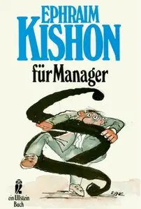 Kishon für Manager. Satirische Tips und Tricks für alle Wirtschaftslagen (Repost)
