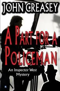 «A Part for Policeman» by John Creasey