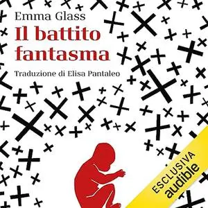 «Il battito fantasma» by Emma Glass