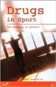 Drugs In Sport: The Pressure To Perform by British Medical Association