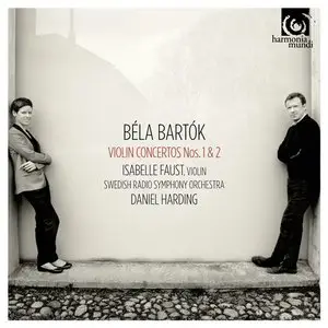 Bartok: Violin Concertos No 1 & 2 - Isabelle Faust, Daniel Harding, Swedish Radio Symphony (2013)