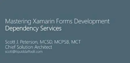 Mastering Xamarin Forms Development, Part 5: Dependency Services