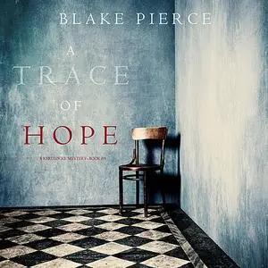 «A Trace of Hope (a Keri Locke Mystery--Book #5)» by Blake Pierce