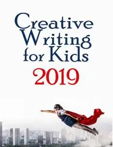 «Creative Writing for Kids 2019» by Amanda J Harrington