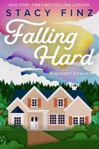 «Falling Hard» by Stacy Finz
