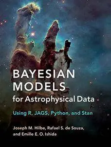 Bayesian Models for Astrophysical Data: Using R, JAGS, Python, and Stan