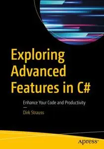 Exploring Advanced Features in C# Enhance Your Code and Productivity (Repost)