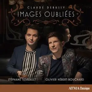 Stéphane Tétreault - Claude Debussy - Images oubliées (2023) [Official Digital Download 24/96]