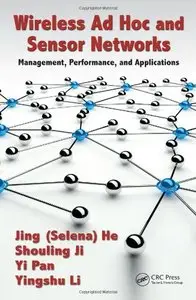 Wireless Ad Hoc and Sensor Networks: Management, Performance, and Applications (Repost)