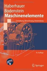 Maschinenelemente: Gestaltung, Berechnung, Anwendung, 16. Auflage (repost)