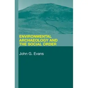 Evans John, Environmental Archaeology and the Social Order  (Repost) 