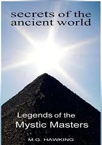 Legends of the Mystic Masters, Secrets of the Ancient World