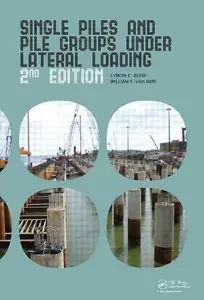 Single Piles and Pile Groups Under Lateral Loading, 2nd Edition (Repost)