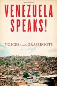 Venezuela Speaks!: Voices from the Grassroots [Repost]