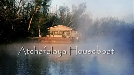 PBS - Atchafalaya Houseboat (2008)