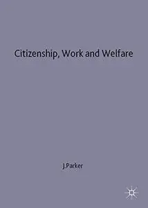 Citizenship, Work and Welfare: Searching for the Good Society
