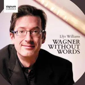Llŷr Williams - Wagner Without Words (2014) [Official Digital Download 24/96]