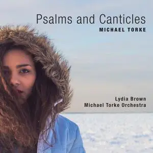 Lydia Brown & Michael Torke Orchestra - Psalms and Canticles (2021) [Official Digital Download]