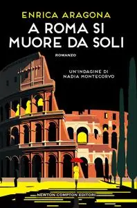 Enrica Aragona - A Roma si muore da soli