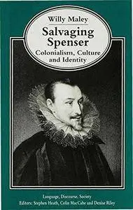 Salvaging Spenser: Colonialism, Culture and Identity (Language, Discourse, Society)(Repost)