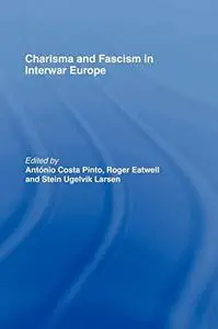 Charisma and Fascism in Interwar Europe