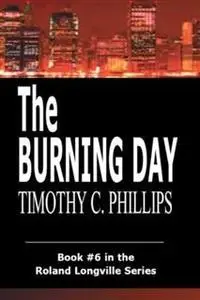«Burning Day» by Timothy C Phillips