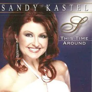 Sandy Kastel - This Time Around (2007) {Silk & Satin}