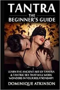 Tantra: The Beginner's Guide