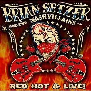 Brian Setzer and The Nashvillains - Red Hot & Live! (2007)