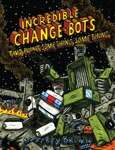 Incredible Change-Bots Two Point Something Something (2014)