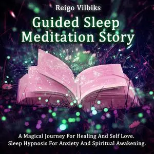 «Guided Sleep Meditation Story» by Reigo Vilbiks