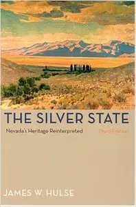 The Silver State: Nevada's Heritage Reinterpreted (3rd edition)