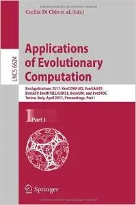 Applications of Evolutionary Computation: EvoApplications 2011 by Cecilia Di Chio