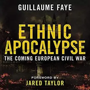 Ethnic Apocalypse: The Coming European Civil War [Audiobook]