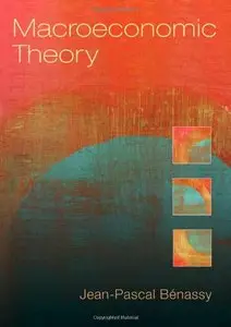 Macroeconomic Theory by Jean-Pascal Benassy [Repost]