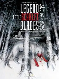 Humanoids-Legend Of The Scarlet Blades Vol 04 The Abomination s Hidden Flower 2021 Hybrid Comic eBook