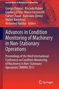 Advances in Condition Monitoring of Machinery in Non-Stationary Operations: Proceedings of the third International Conference o