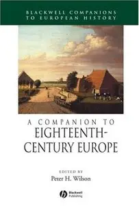 A Companion to Eighteenth-Century Europe (Blackwell Companions to European History)
