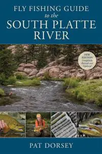 Fly Fishing Guide to the South Platte River, 2nd Edition