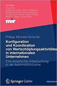 Konfiguration und Koordination von Wertschöpfungsaktivitäten in internationalen Unternehmen