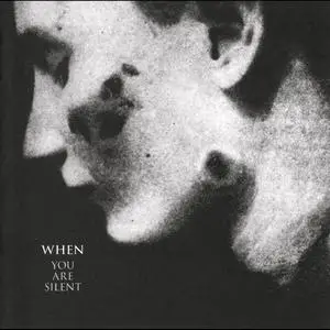 When - You Are Silent (2008)