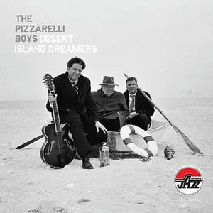 The Pizzarelli Boys - Desert Island Dreamers (2010)