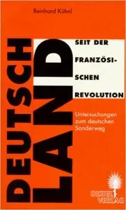 Deutschland seit der Französischen Revolution: Untersuchungen zum deutschen Sonderweg