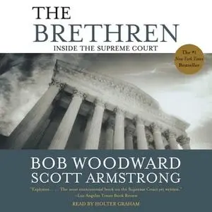 «The Brethren: Inside the Supreme Court» by Bob Woodward,Scott Armstrong