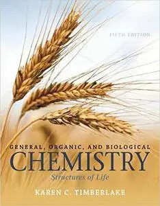 General, Organic, and Biological Chemistry: Structures of Life, 5th edition