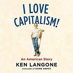 I Love Capitalism!: An American Story [Audiobook]