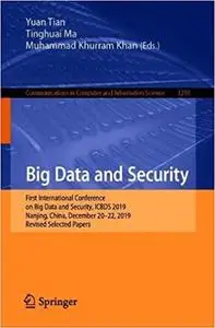 Big Data and Security: First International Conference, ICBDS 2019, Nanjing, China, December 20–22, 2019, Revised Selecte