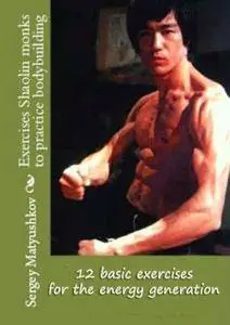 12 basic exercises for the energy generation (method of Bruce Lee)